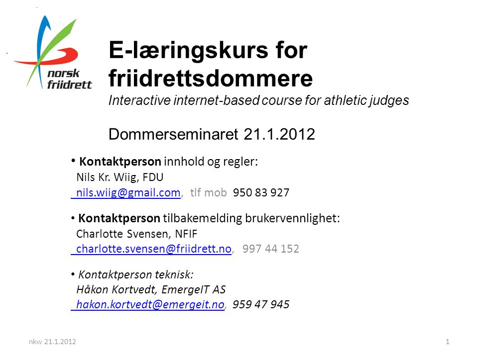 E-læringskurs for friidrettsdommere Interactive internet-based course for athletic judges Dommerseminaret