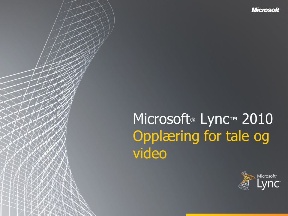 Microsoft® Lync™ 2010 Opplæring for tale og video