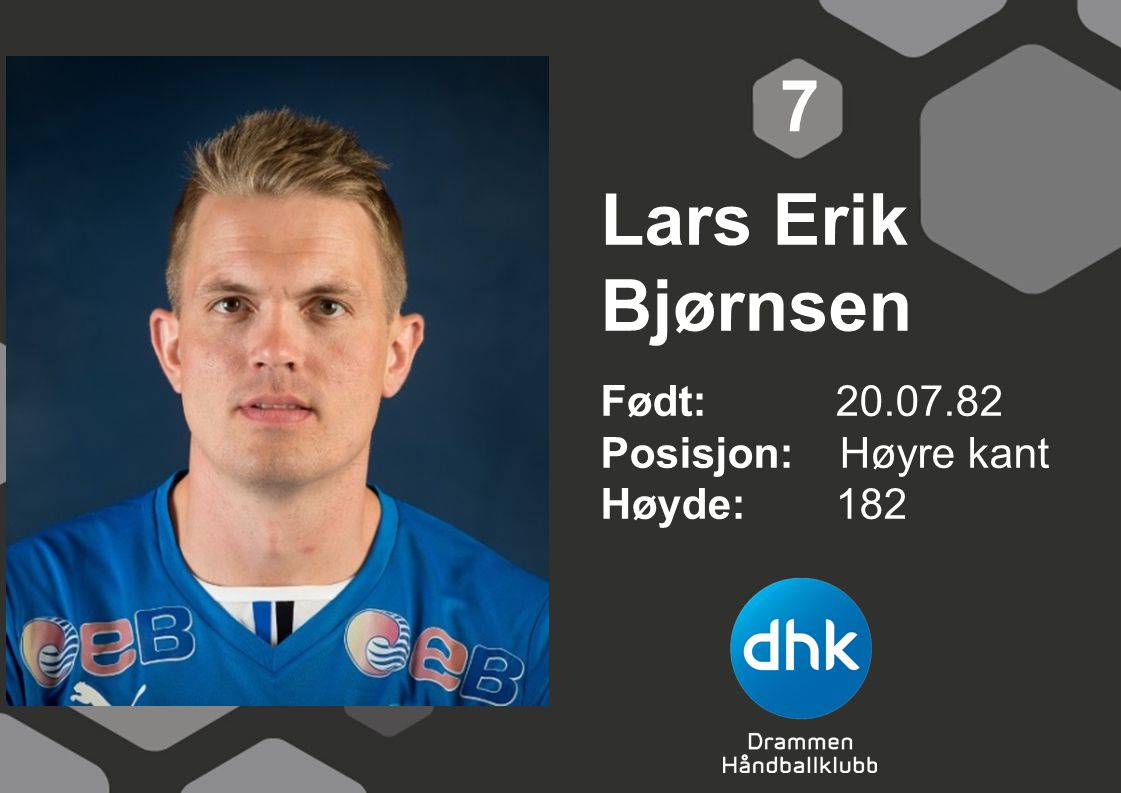 7 Lars Erik Bjørnsen Født: Posisjon: Høyre kant Høyde: 182