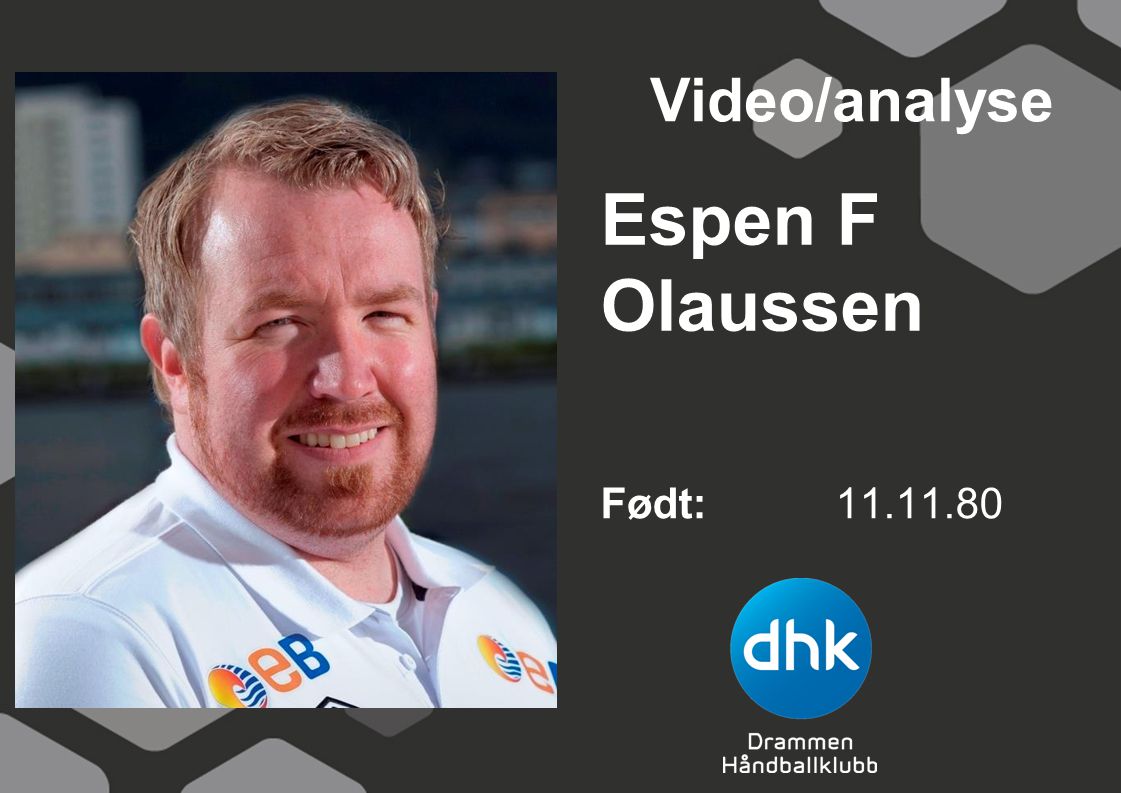 Video/analyse Espen F Olaussen Født: