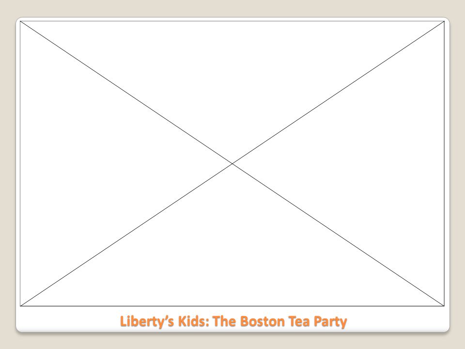 Liberty’s Kids: The Boston Tea Party