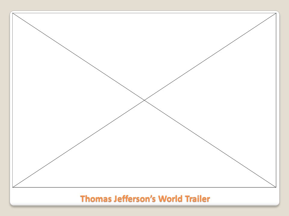 Thomas Jefferson’s World Trailer