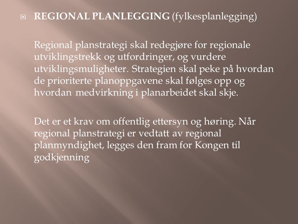 REGIONAL PLANLEGGING (fylkesplanlegging)