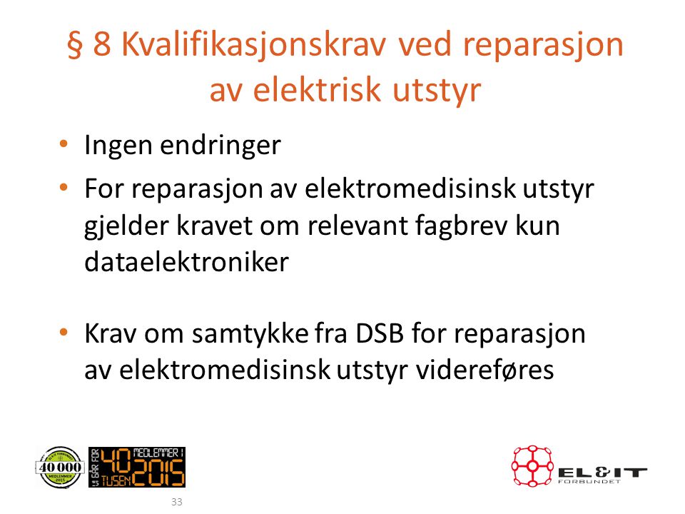 § 8 Kvalifikasjonskrav ved reparasjon av elektrisk utstyr