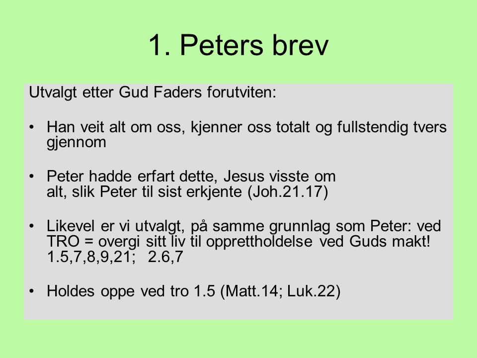 1. Peters brev Utvalgt etter Gud Faders forutviten: