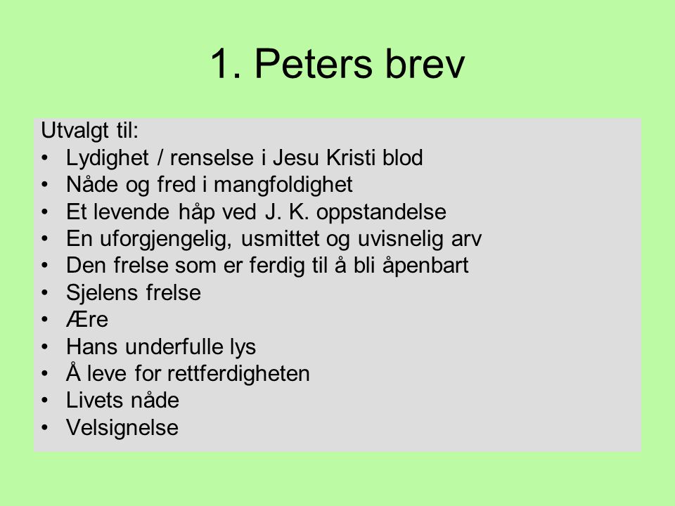 1. Peters brev Utvalgt til: Lydighet / renselse i Jesu Kristi blod
