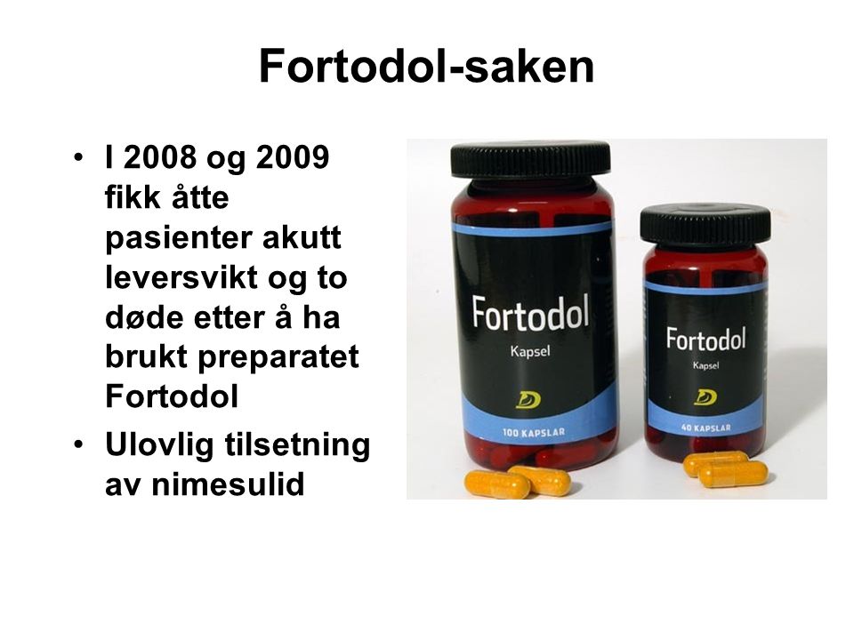 Fortodol-saken I 2008 og 2009 fikk åtte pasienter akutt leversvikt og to døde etter å ha brukt preparatet Fortodol.