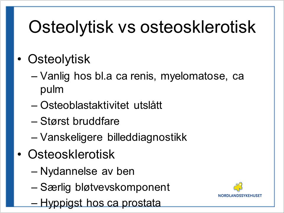 Osteolytisk vs osteosklerotisk