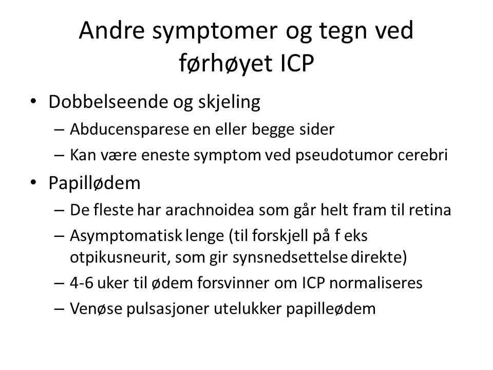 Andre symptomer og tegn ved førhøyet ICP