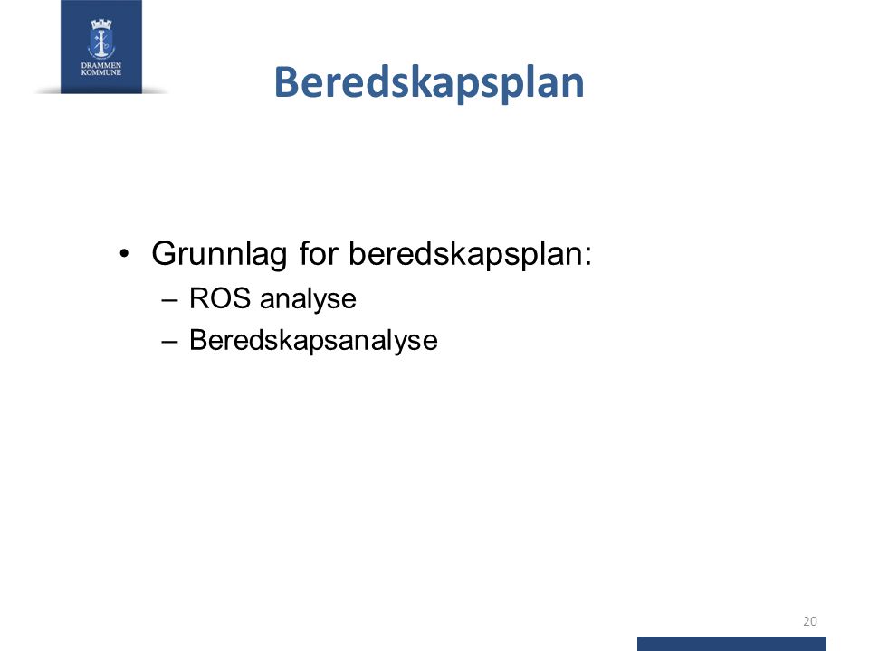 Beredskapsplan Grunnlag for beredskapsplan: ROS analyse
