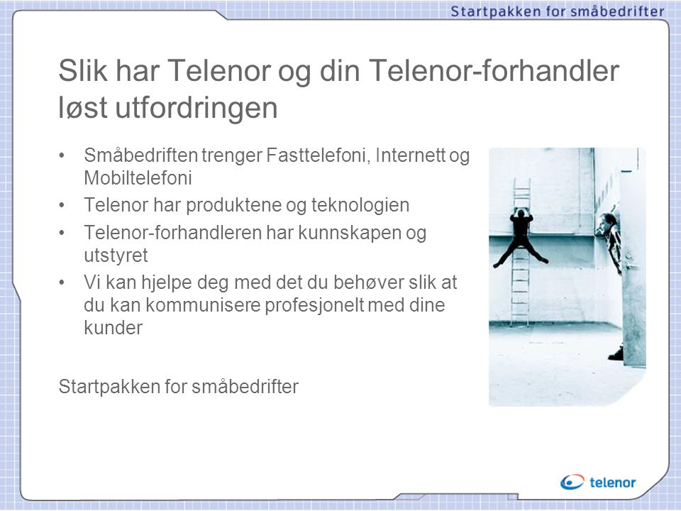 Slik har Telenor og din Telenor-forhandler løst utfordringen