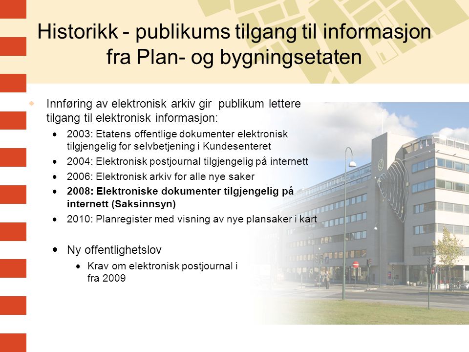 Historikk - publikums tilgang til informasjon fra Plan- og bygningsetaten