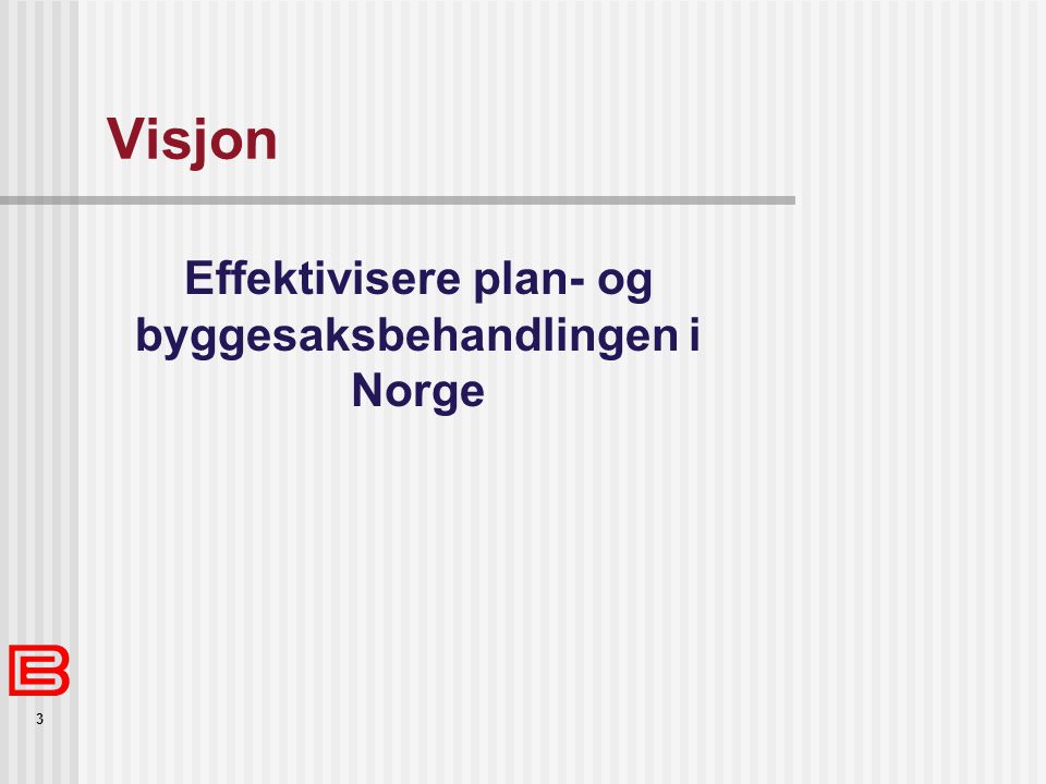 Effektivisere plan- og byggesaksbehandlingen i Norge