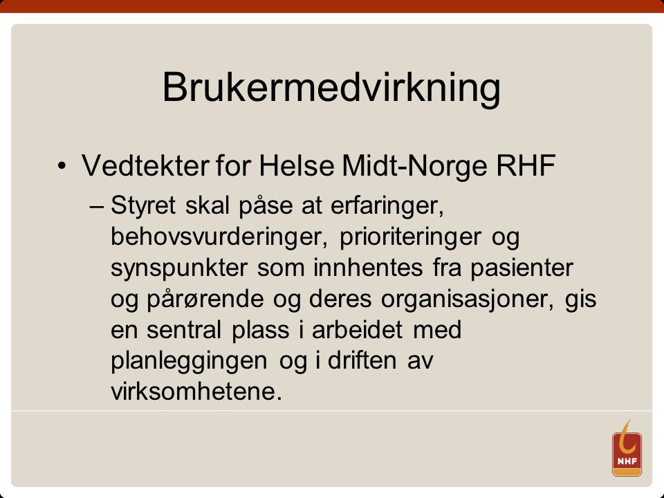 Brukermedvirkning Vedtekter for Helse Midt-Norge RHF