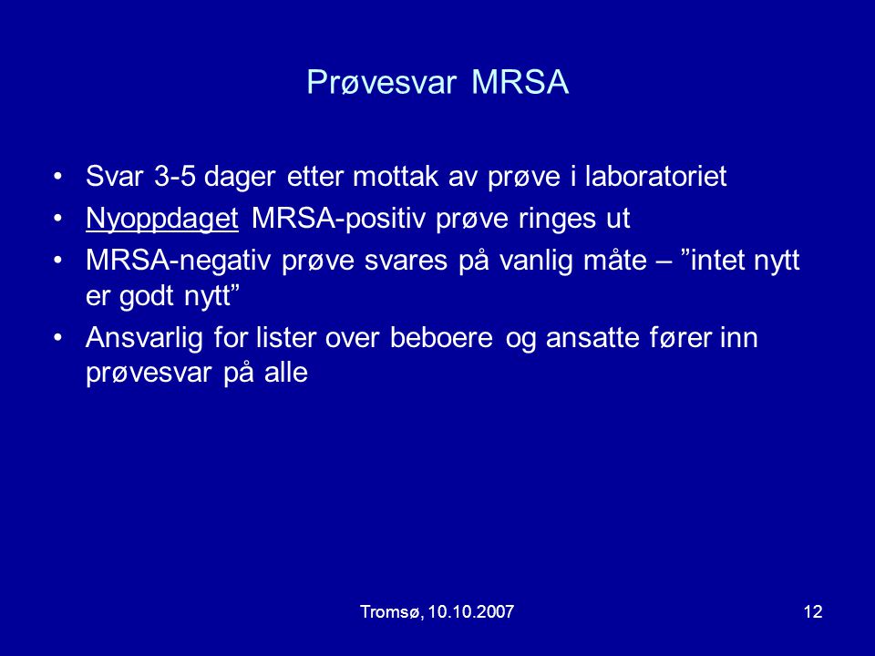 Prøvesvar MRSA Svar 3-5 dager etter mottak av prøve i laboratoriet
