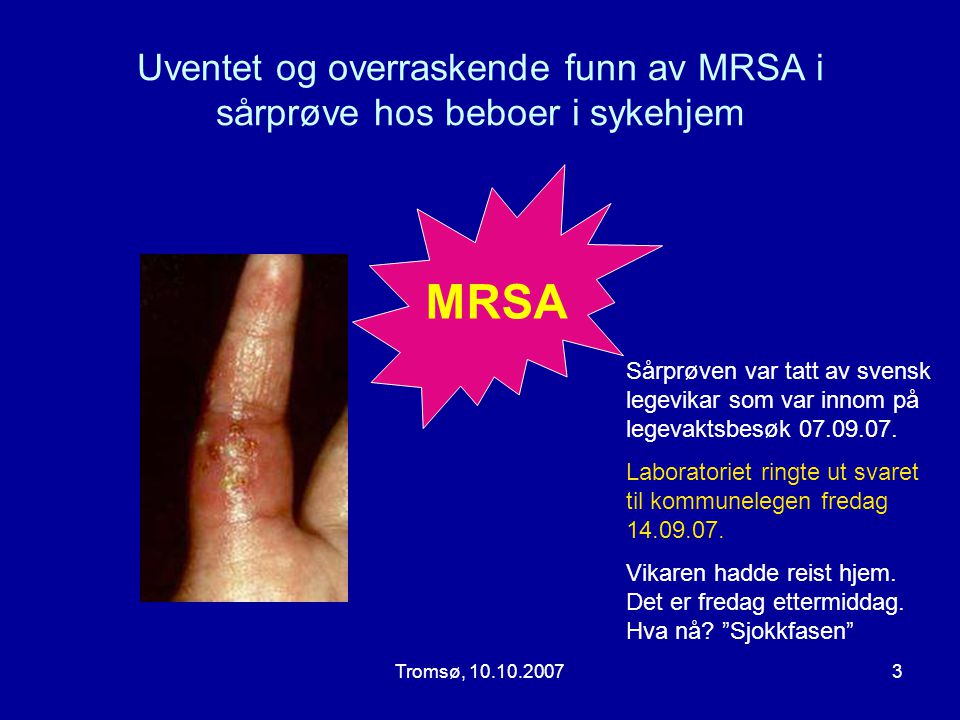 Uventet og overraskende funn av MRSA i sårprøve hos beboer i sykehjem