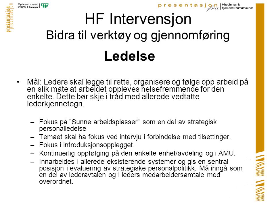 HF Intervensjon Bidra til verktøy og gjennomføring