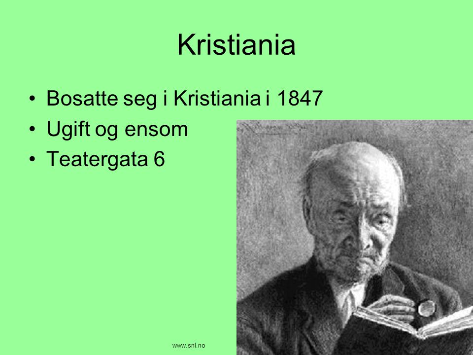 Kristiania Bosatte seg i Kristiania i 1847 Ugift og ensom Teatergata 6