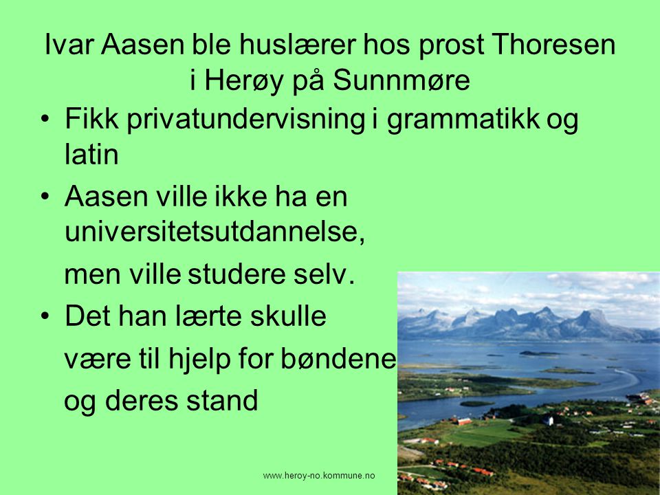 Ivar Aasen ble huslærer hos prost Thoresen i Herøy på Sunnmøre