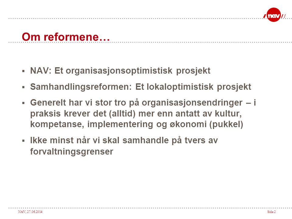 Om reformene… NAV: Et organisasjonsoptimistisk prosjekt