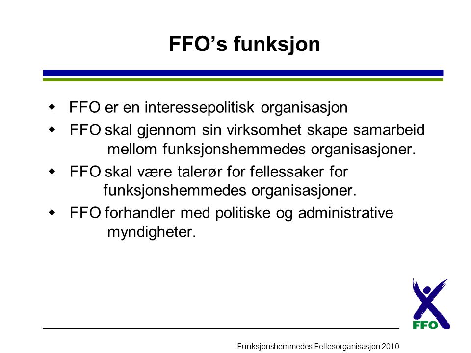 FFO’s funksjon FFO er en interessepolitisk organisasjon