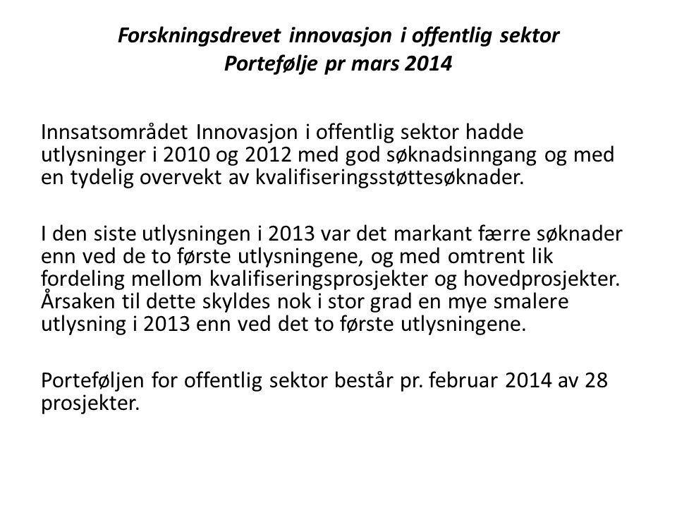 Forskningsdrevet innovasjon i offentlig sektor Portefølje pr mars 2014