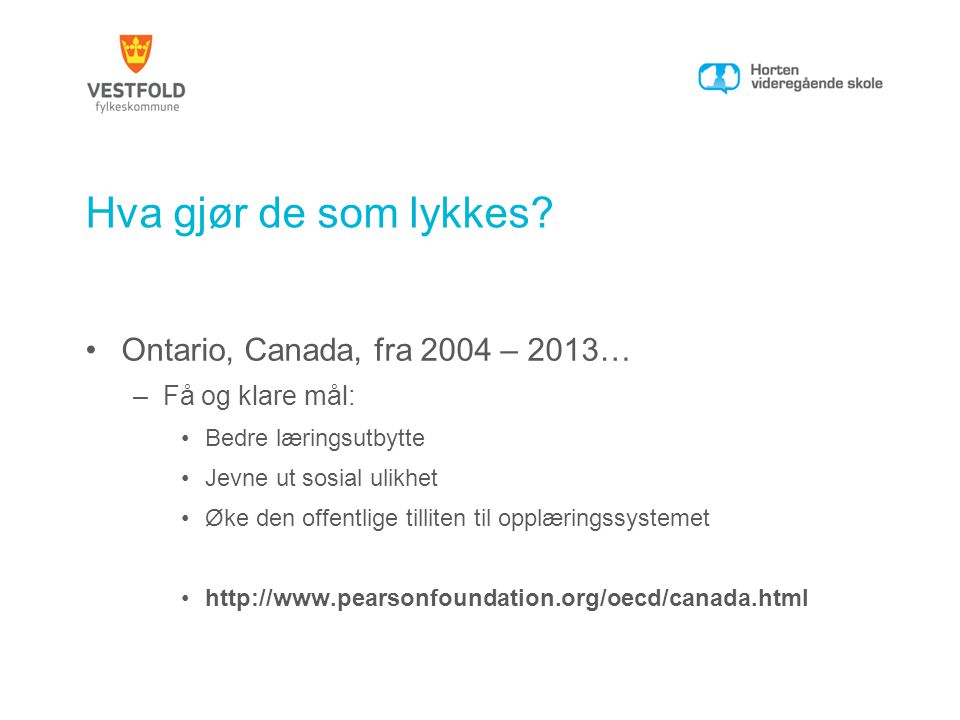 Hva gjør de som lykkes Ontario, Canada, fra 2004 – 2013…