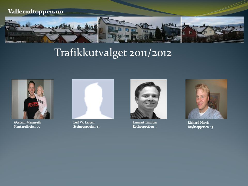 Trafikkutvalget 2011/2012 Vallerudtoppen.no Øystein Mangseth