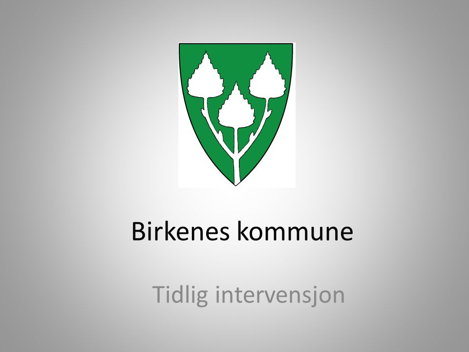 Birkenes kommune Tidlig intervensjon