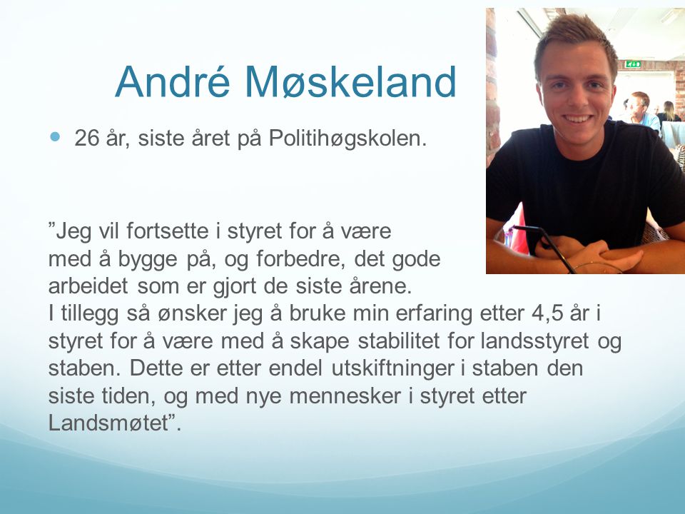 André Møskeland 26 år, siste året på Politihøgskolen.