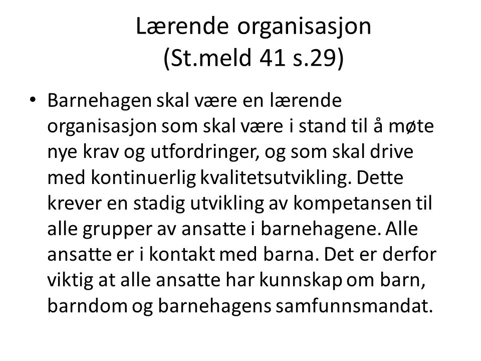 Lærende organisasjon (St.meld 41 s.29)