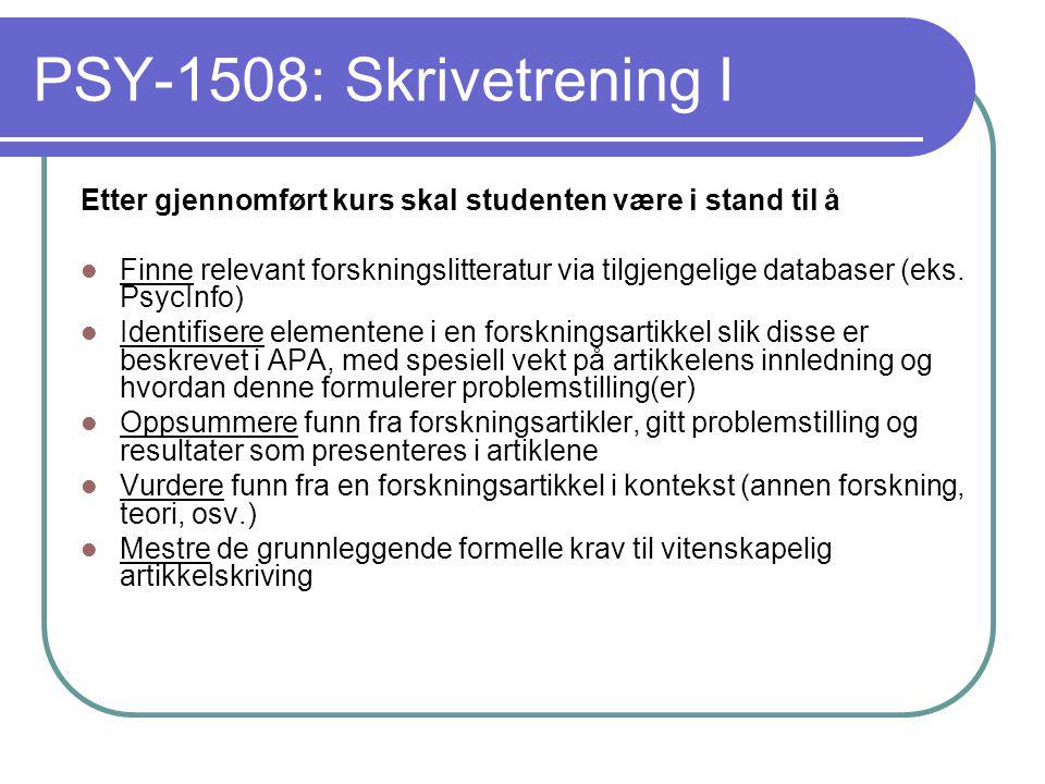 PSY-1508: Skrivetrening I Etter gjennomført kurs skal studenten være i stand til å.
