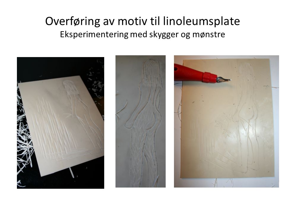 Overføring av motiv til linoleumsplate Eksperimentering med skygger og mønstre