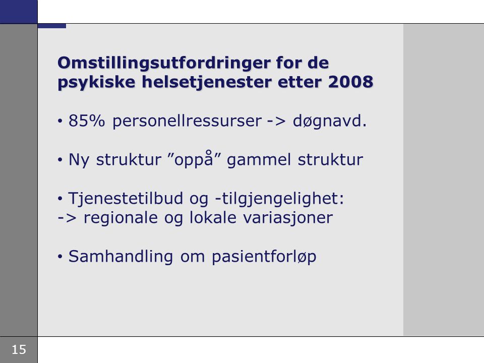 Omstillingsutfordringer for de psykiske helsetjenester etter 2008