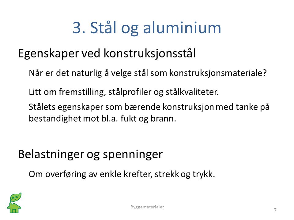 3. Stål og aluminium Egenskaper ved konstruksjonsstål
