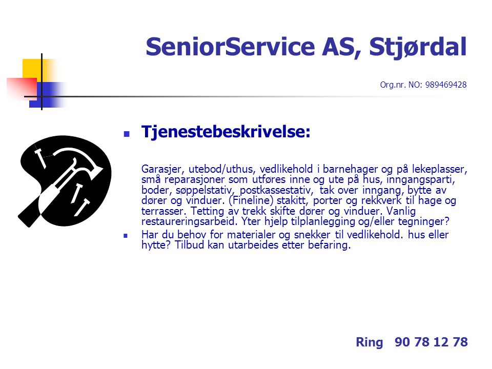 SeniorService AS, Stjørdal Org.nr. NO: