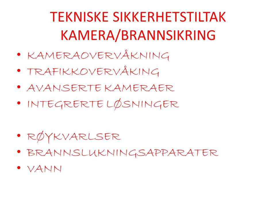TEKNISKE SIKKERHETSTILTAK KAMERA/BRANNSIKRING