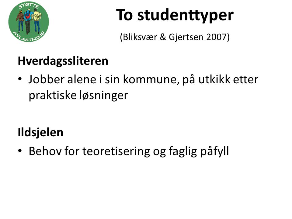 To studenttyper (Bliksvær & Gjertsen 2007)
