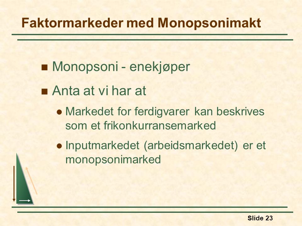 Faktormarkeder med Monopsonimakt