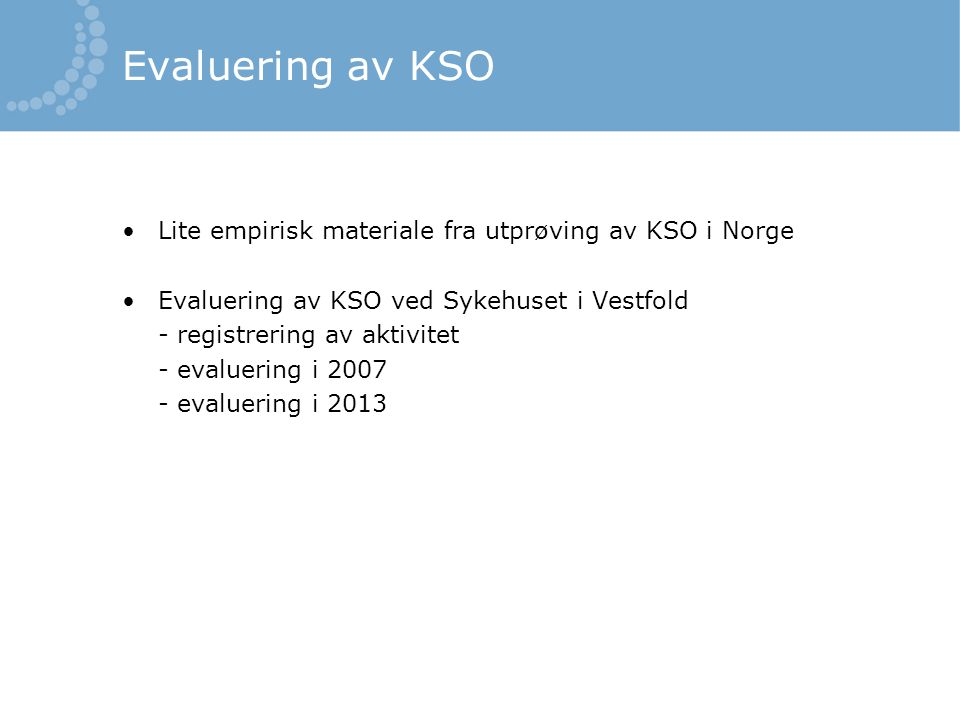 Evaluering av KSO Lite empirisk materiale fra utprøving av KSO i Norge