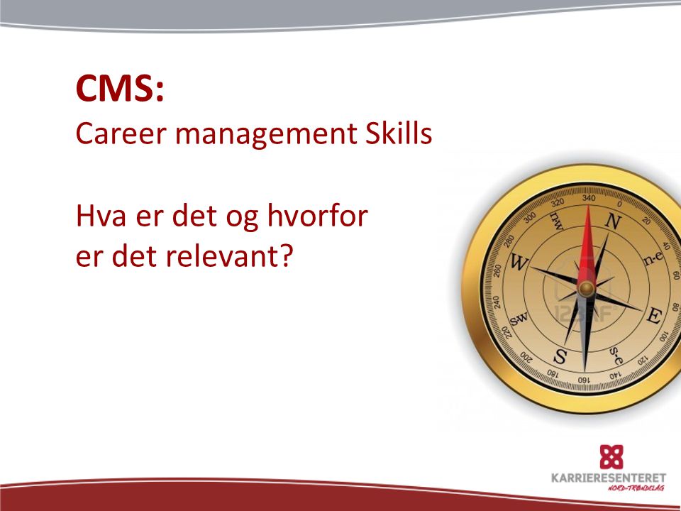 CMS: Career management Skills Hva er det og hvorfor er det relevant