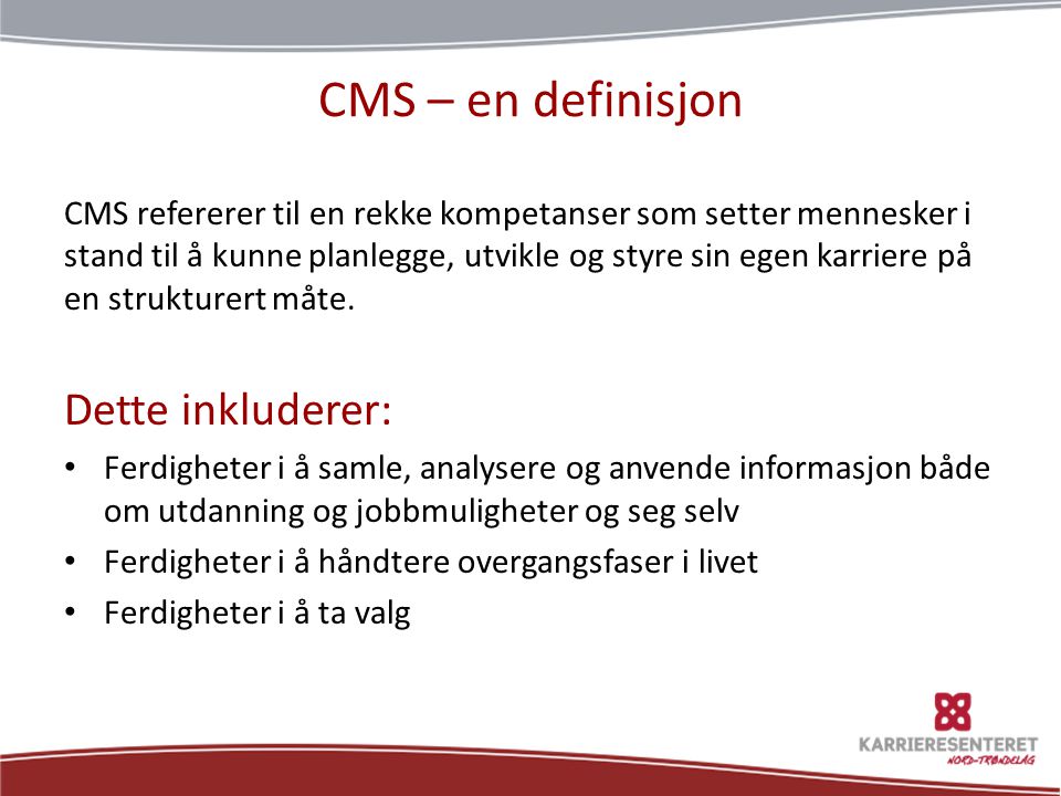 CMS – en definisjon Dette inkluderer: