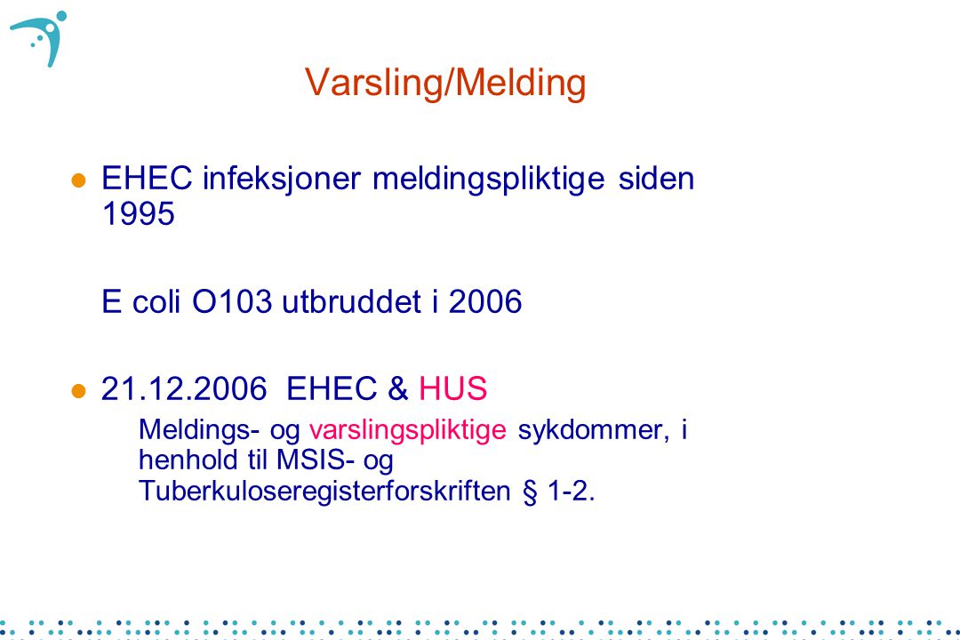 Varsling/Melding EHEC infeksjoner meldingspliktige siden 1995