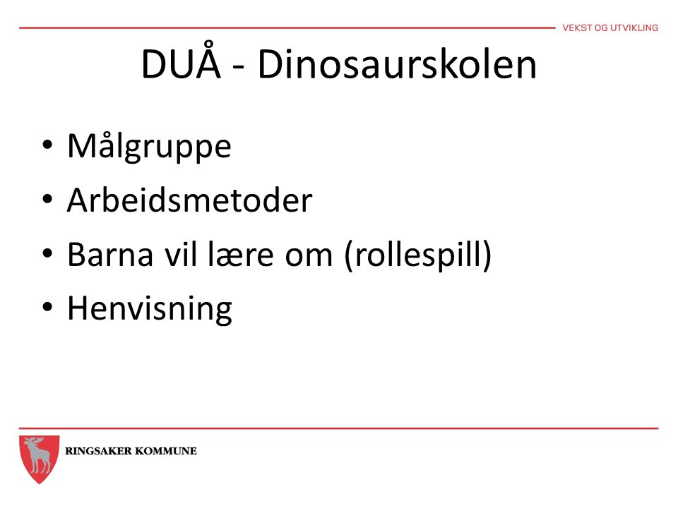 DUÅ - Dinosaurskolen Målgruppe Arbeidsmetoder
