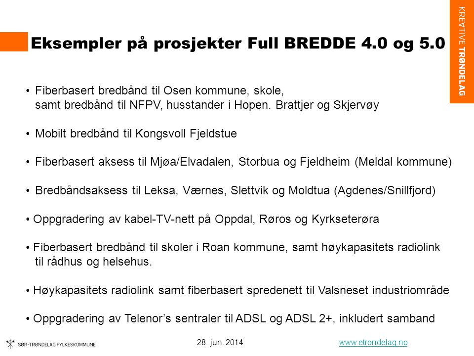 Eksempler på prosjekter Full BREDDE 4.0 og 5.0