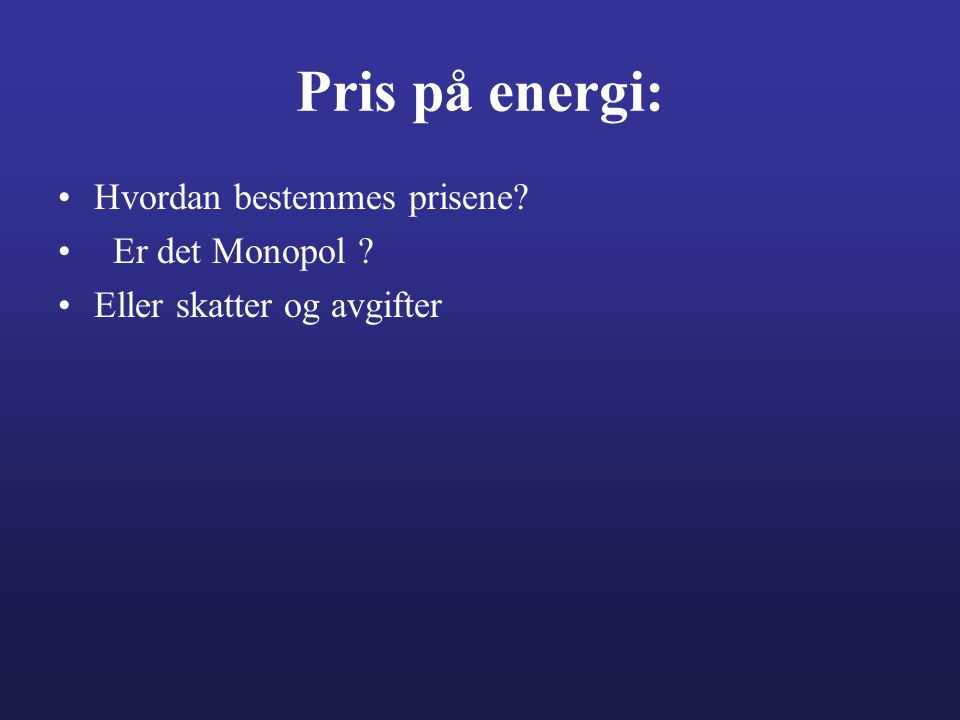 Pris på energi: Hvordan bestemmes prisene Er det Monopol