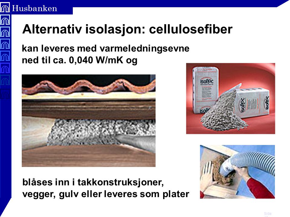Alternativ isolasjon: cellulosefiber