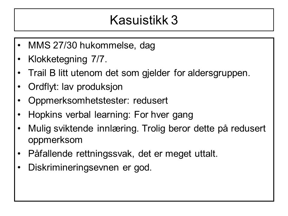 Kasuistikk 3 MMS 27/30 hukommelse, dag Klokketegning 7/7.