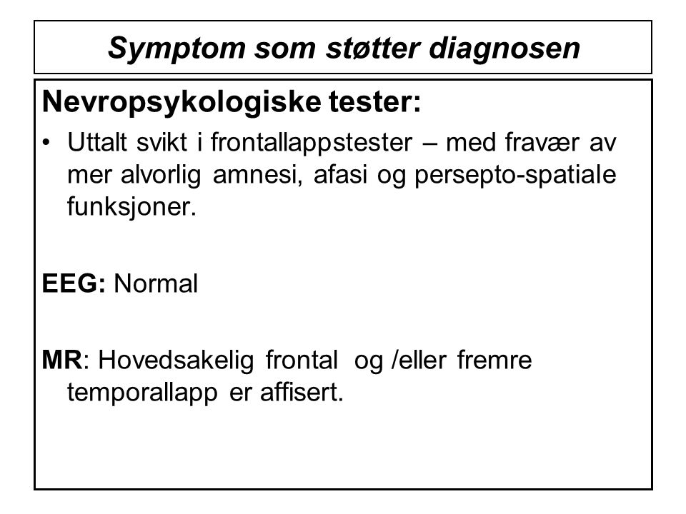 Symptom som støtter diagnosen