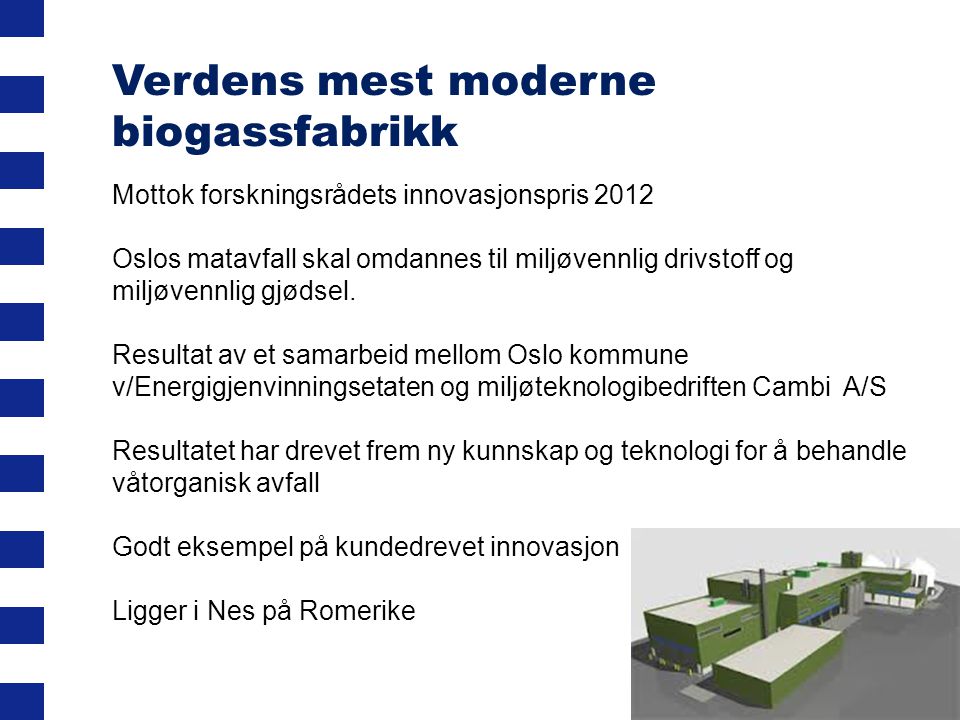 Verdens mest moderne biogassfabrikk